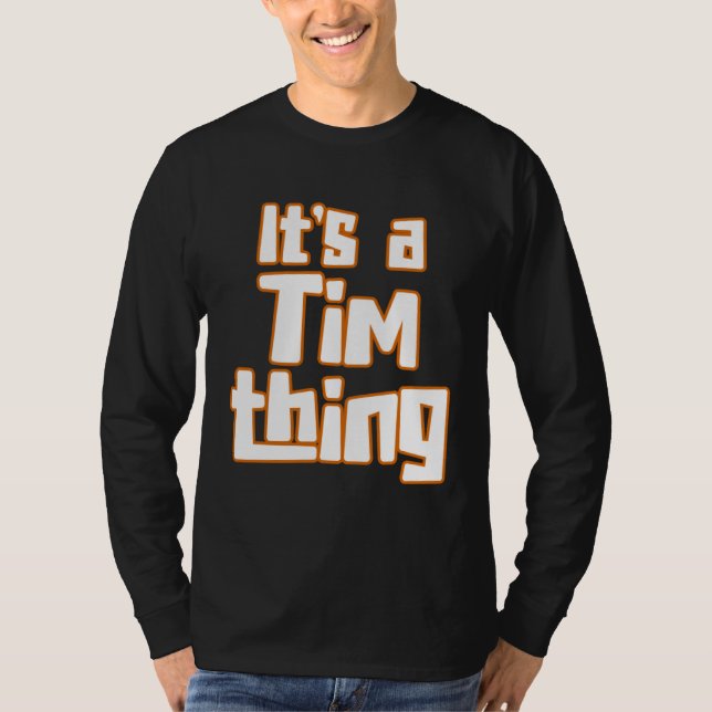 It s a Tim Thing T-Shirt (Front)