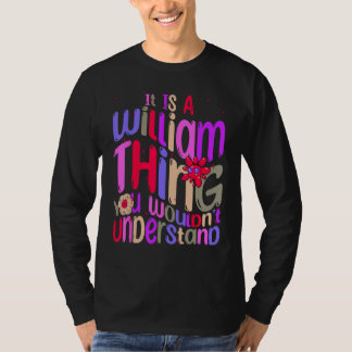 It s a William Thing You Wouldn t Understand Groov T-Shirt