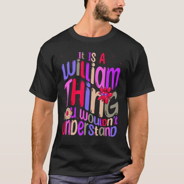 It s a William Thing You Wouldn t Understand Groov T-Shirt (Front)