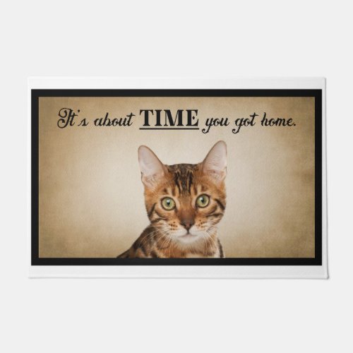 Its About Time You Got Home American Cat Doormat