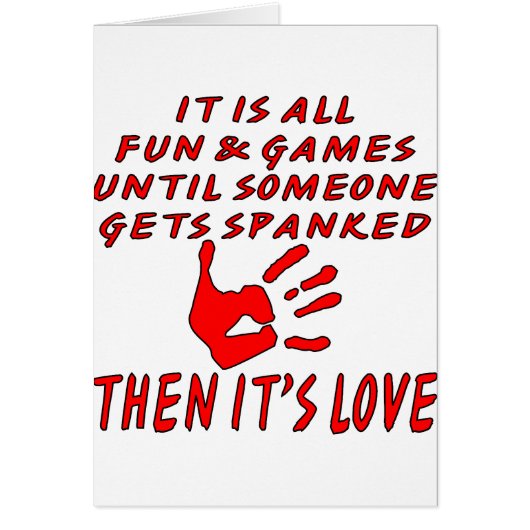 It’s All Fun And Games Until Someone Gets Spanked Cards (Front)