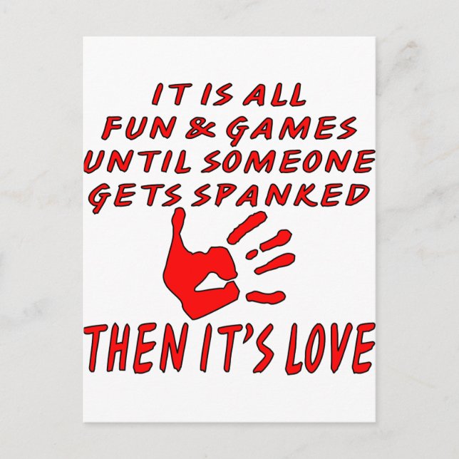It’s All Fun And Games Until Someone Gets Spanked Postcard (Front)