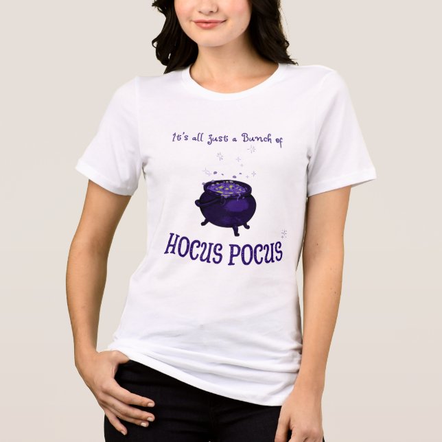 It’s all just a bunch of Hocus Pocus T-Shirt Tri-Blend Shirt (Front)