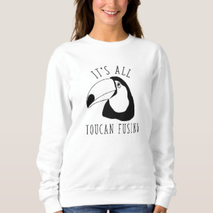 It’s All Toucan Fusing Sweatshirt