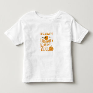 It’s Always Halloween in My Soul Toddler T-shirt