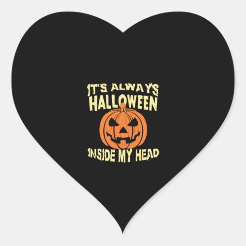 It s Always Halloween Inside My Head T Shirt Heart Sticker