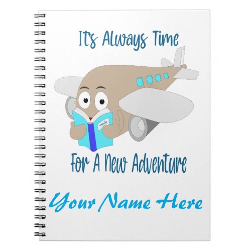 Its Always Time For New Adventure _ Plane Reading Notebook