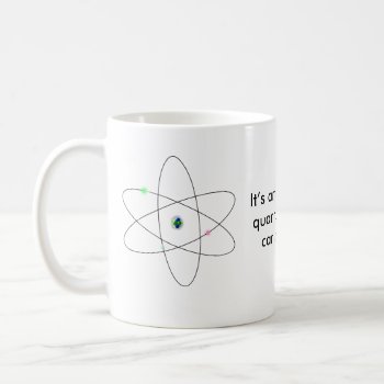 It’s Amazing What Quantum Physics Can Manifest . Coffee Mug by abadu44 at Zazzle