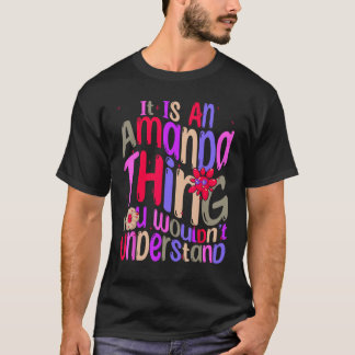It s an Amanda Thing You Wouldn t Understand Groov T-Shirt
