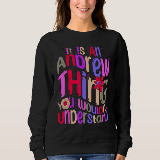 It s an Andrew Thing You Wouldn t Understand Groov Sweatshirt
