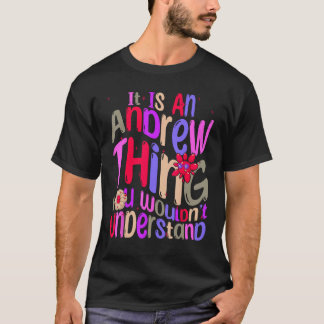 It s an Andrew Thing You Wouldn t Understand Groov T-Shirt