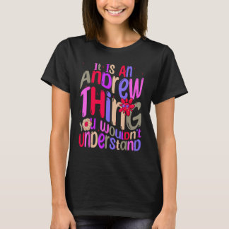 It s an Andrew Thing You Wouldn t Understand Groov T-Shirt
