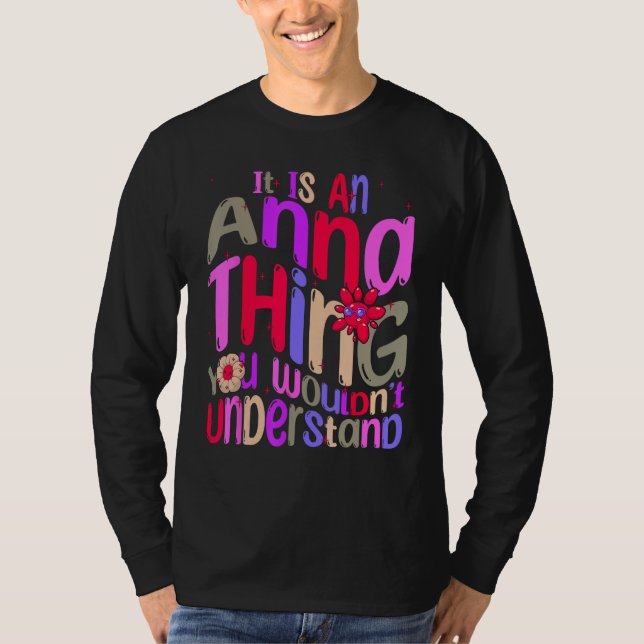 It s an Anna Thing You Wouldn t Understand Groovy  T-Shirt (Front)