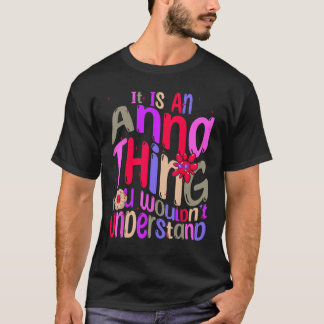 It s an Anna Thing You Wouldn t Understand Groovy T-Shirt