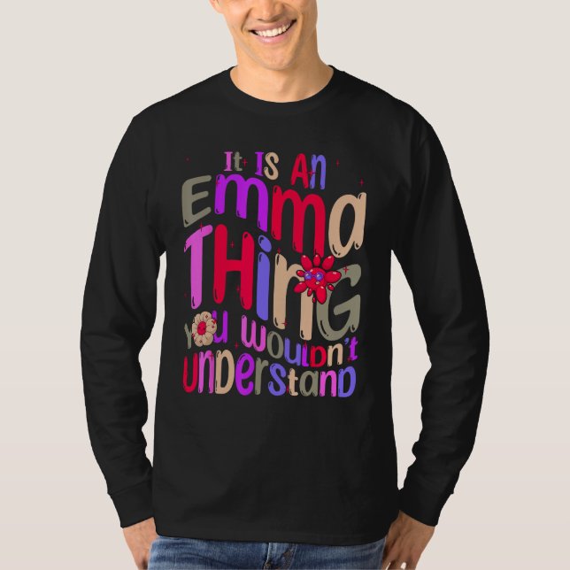 It s an Emma Thing You Wouldn t Understand Groovy  T-Shirt (Front)