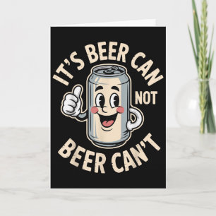 It’s Beer Can Not Beer Can’t Funny Retro Beer Quot Card