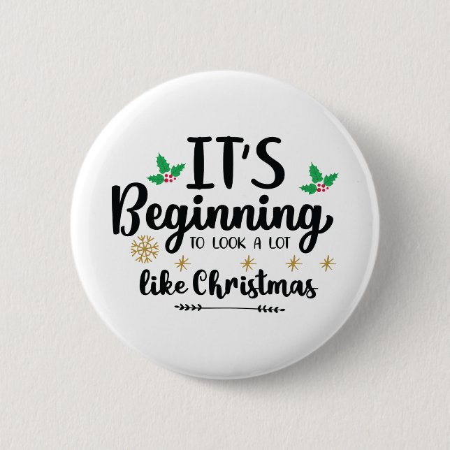 It S Beginning to Look A Lot Like Christmas Button (Front)