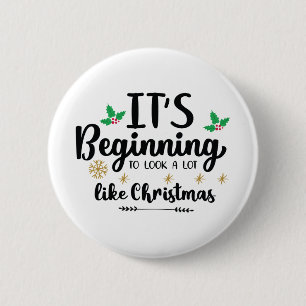 It S Beginning to Look A Lot Like Christmas Button
