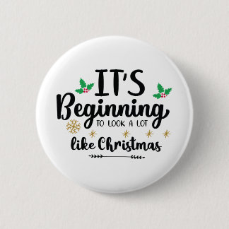 It S Beginning to Look A Lot Like Christmas Button