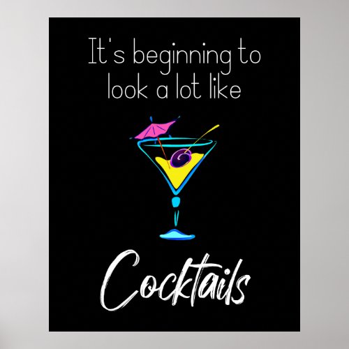 Itâs Beginning to Look a Lot Like Cocktails Black Poster