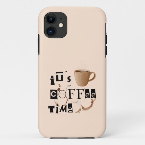 its coffee time iPhone 11 case