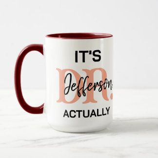 It’s Dr, Actually – Funny Doctor Life | Cute Mug