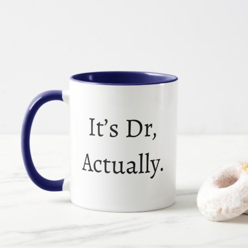 Its Dr Actually Mug