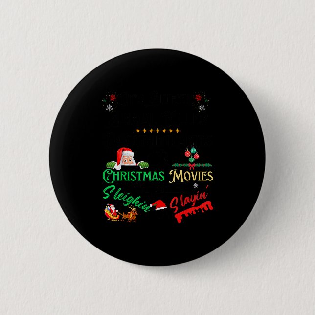 It’s Either Serial Killer Doentaries Or Christmas  Button (Front)