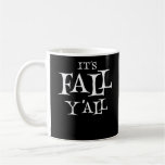 It’s Fall Y’all Creative Style Coffee Mug