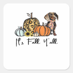 It’s Fall Y’all Dachshund Funny Casual Square Sticker