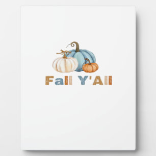 It’s Fall Y’all, Fall Season, Pumpkins Plaque