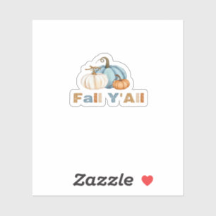It’s Fall Y’all, Fall Season, Pumpkins Sticker