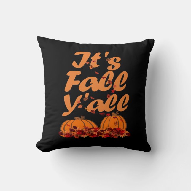 It’s Fall Y’all Funny Quote Design Throw Pillow (Front)
