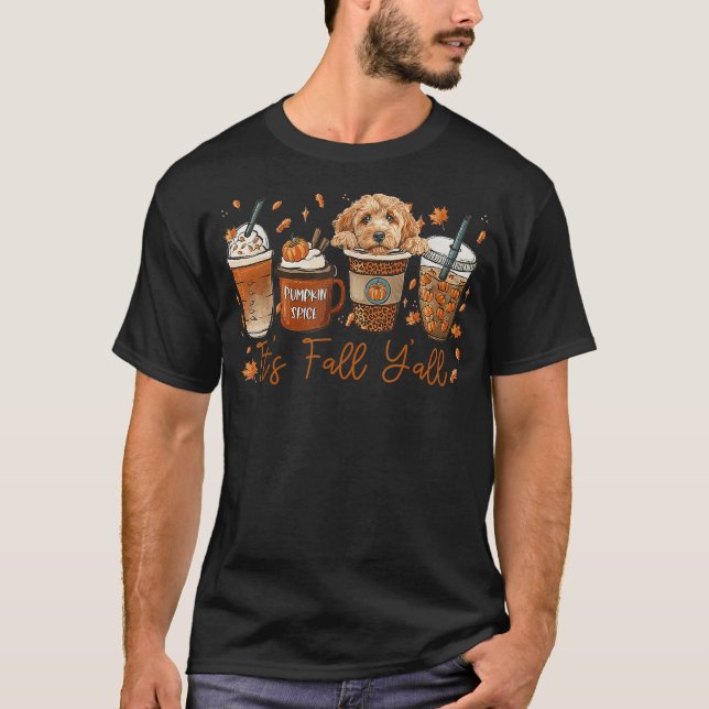 It’s Fall Y’all Goldendoodle Dog Coffee Pumpkin Sp T-Shirt (Front)