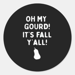 It’s Fall Y’all! (Halloween Fall) White Classic Round Sticker