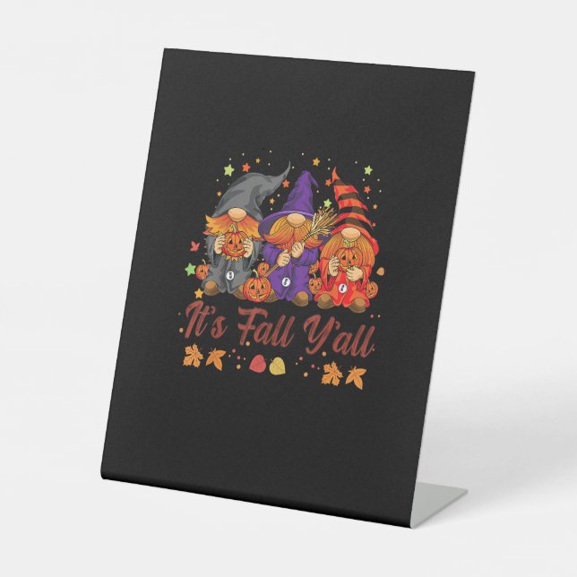 It’s Fall Y’all Halloween Gnomes Pumpkin Autumn Fa Pedestal Sign (Front)