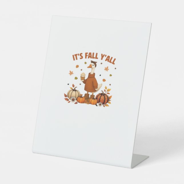 It’s Fall Y’all, Halloween Goose, Silly Goose, Aut Pedestal Sign (Front)