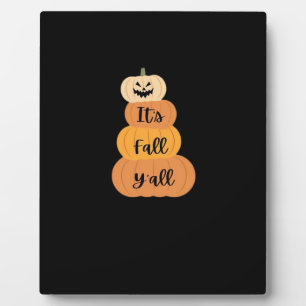 It’s Fall Y’all Pumpkin Autumn Halloween Design Fu Plaque