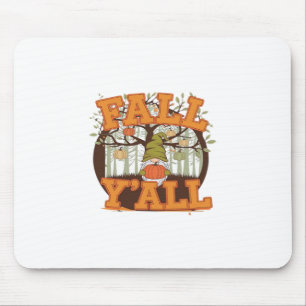 It’s Fall Y’all Pumpkin Gnome Autumn Funny Casual Mouse Pad