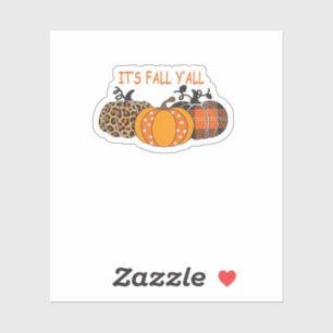 It’s Fall Y’all Pumpkin Thanksgiving Sticker