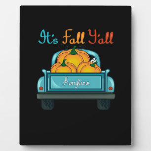 It’s Fall Y’all Pumpkins Truck Funny Graphic Plaque