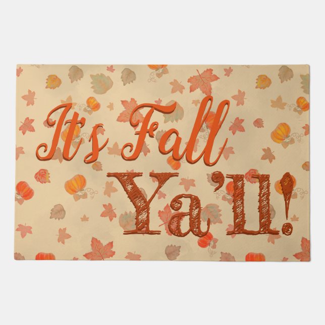 It’s Fall Ya’ll front door or Kitchen Mat (Front)
