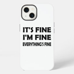 It’s Fine, I’m Fine – A Funny Everything’s Fine iPhone 13 Case