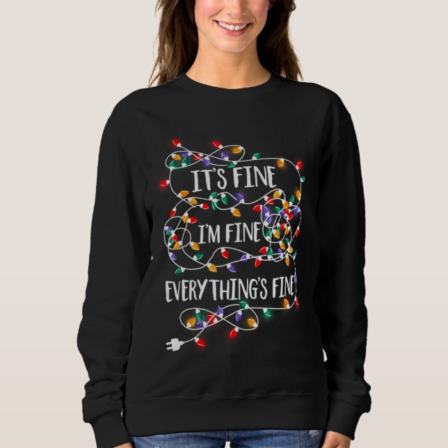 It_s Fine I_m Fine Everything Is Fine Christmas Li Sweatshirt (Front)