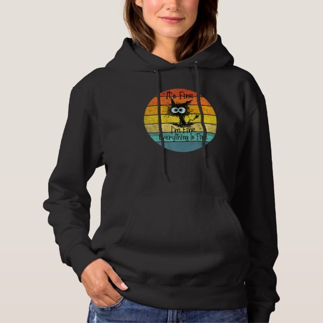 It S Fine I M Fine Everything Is Fine Funny Black  Hoodie (Front)