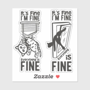 It’s Fine I’m Fine Everything is Fine Funny Cat Sticker