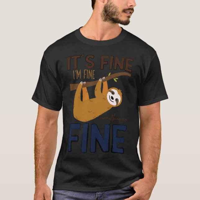 It S Fine I M Fine Everything Is Fine Funny Cute S T-Shirt (Front)