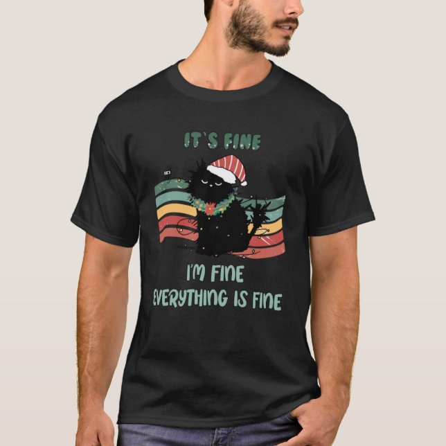 It s Fine I m Fine Everything Is Fine  Sarcastic C T-Shirt (Front)