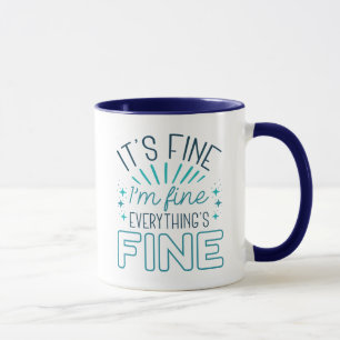 It’s Fine I’m Fine Mug