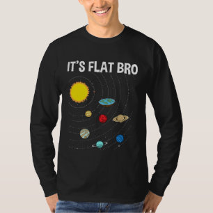 It s Flat Bro Flat Earth Map Conspiracy T-Shirt